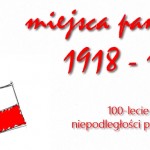 Miejsca Pamięci (1918-1920), 100-lecie odzyskania niepodległości przez Polskę