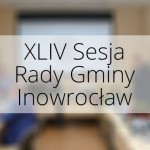 Przed nami XLIV sesja Rady Gminy - Gmina Inowrocław