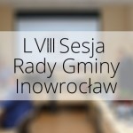 58. sesja Rady Gminy Inowrocław